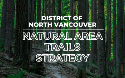 District of North Vancouver – Natural Area Trails Strategy Update